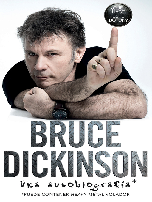 Title details for ¿Qué hace este botón? by Bruce Dickinson - Available